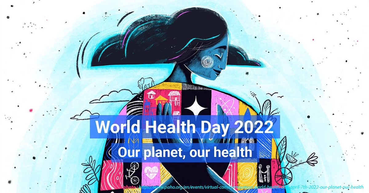 World Health Day: Our Planet, Our Health